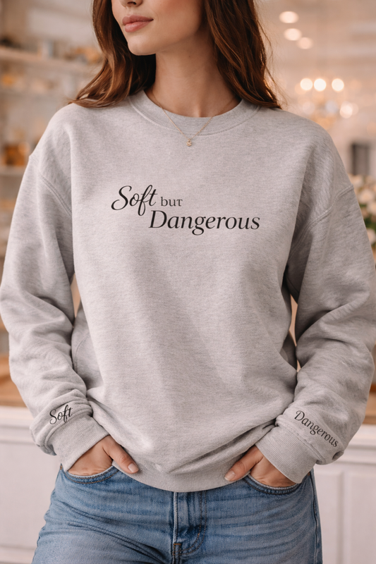 Soft but Dangerous Crewneck