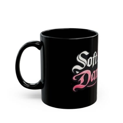 Soft but Dangerous Black Mug - Image 3