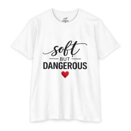 Soft But Dangerous T-Shirt — Cute Heart Graphic Tee for Bold Women - Image 1
