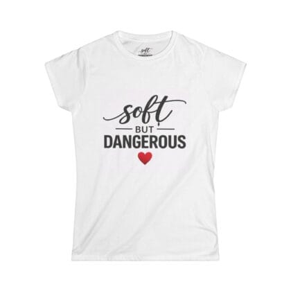 Soft But Dangerous Tee | Women's graphic tee, heart typography - Image 1