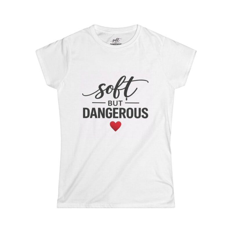 Soft But Dangerous Tee | Women's graphic tee, heart typography