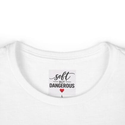 Soft But Dangerous Tee | Women's graphic tee, heart typography - Image 3