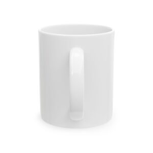 handled. Ceramic Mug, (11oz, 15oz)